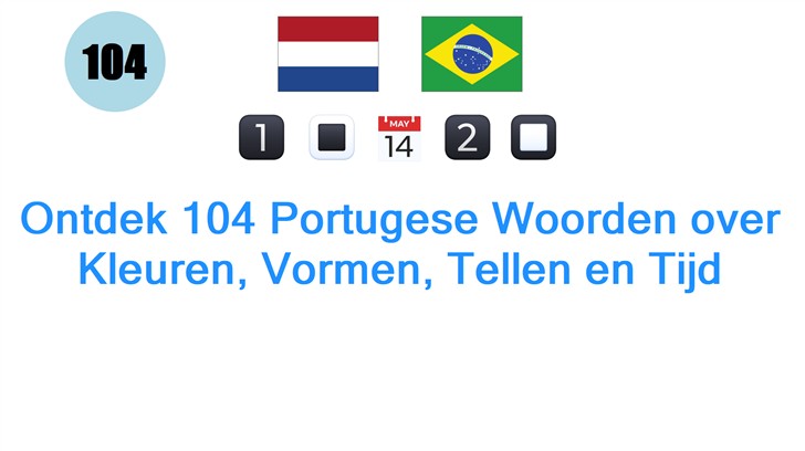 Ontdek 104 Portugese Woorden over Kleuren, Vormen, Tellen en Tijd